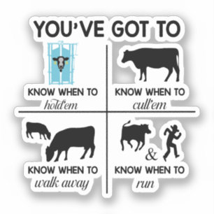 You've Got to Know When to Funny Ranch Life Cows