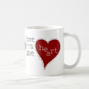 You've Gotta Have Heart Mug
