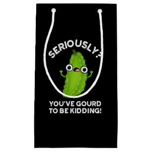 You've Gourd To Be Kidding Veggie Pun Dark BG Small Gift Bag