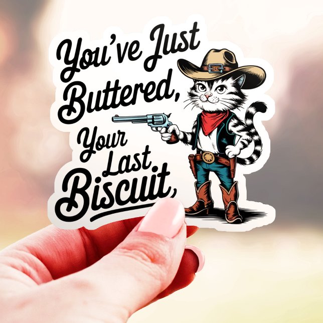 You've Just Buttered Your Last Biscuit Cowboy Cat (Creator Uploaded)