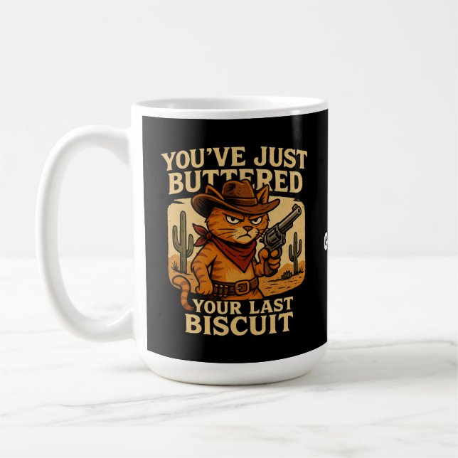 You've Just Buttered Your Last Biscuit Cowboy Cat Coffee Mug (Left)