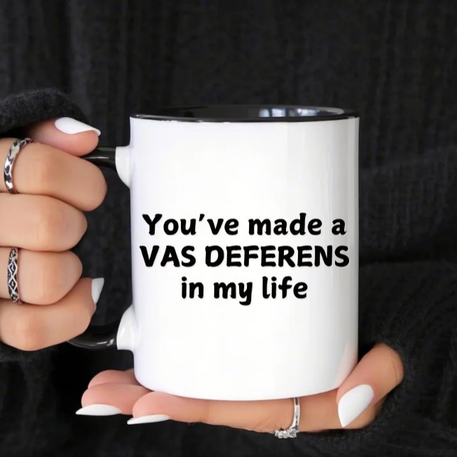You've Made a Vas Deferens in My Life Funny Mug (Creator Uploaded)
