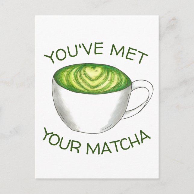 You've Met Your Match Matcha Green Tea Latte Love Postcard (Front)