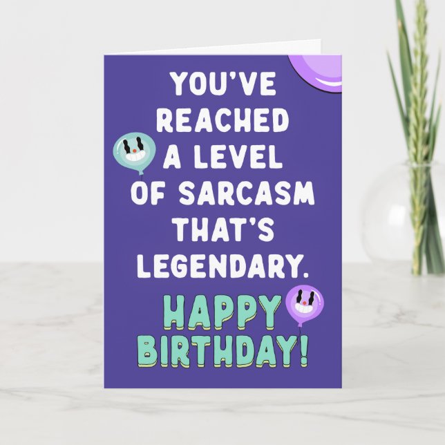 You've reached a level of sarcasm that's legendary card (Front)
