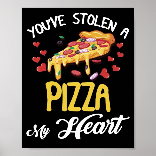 You've Stolen A Pizza My Heart Valentine's Day Poster (Front)