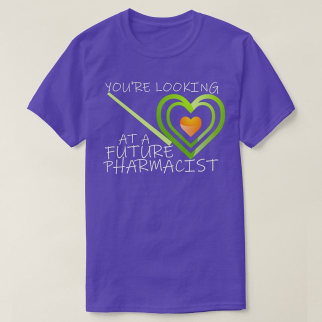 Youx27re Looking At A Future Pharm Student Medical T-Shirt (Design Front)