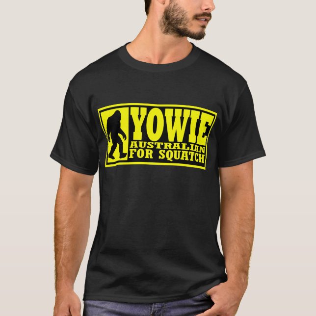 YOWIE AUSTRALIAN FOR SQUATCH - Bigfoot Down Under T-Shirt (Front)
