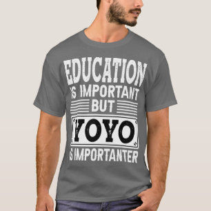 YoYo Is Importanter  Funny Kids Toy YOYO Old Game  T-Shirt
