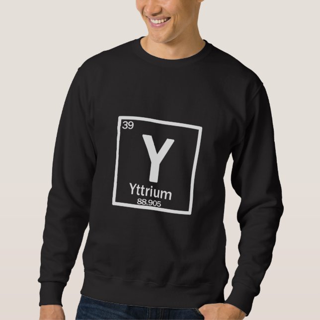 Yttrium Y chemical element Sweatshirt (Front)