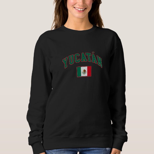 Yucatán México Sweatshirt (Front)