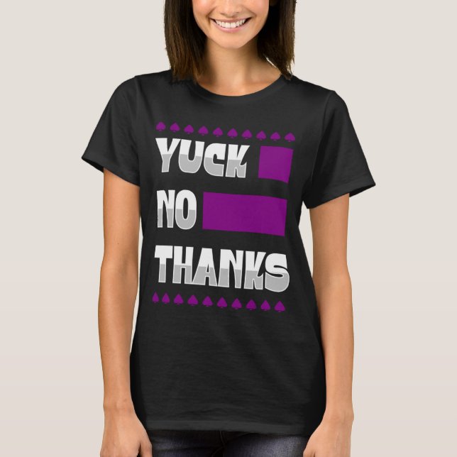 Yuck No Thanks Ace Symbol  Asexual Pride Aesthetic T-Shirt (Front)