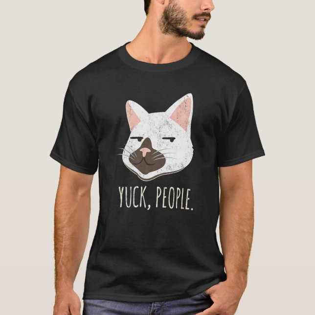 Yuck People  Cat  Cat Mom Love Cats Cat Owner T-Shirt (Front)