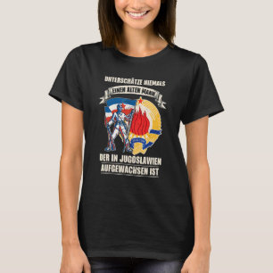 Yugoslavija Jugo Jebiga Tito Balkan Sfry Yugoslavi T-Shirt