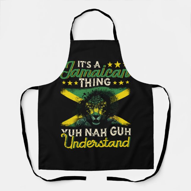 Yuh Nah Guh Understand, Its a Jamaican Thing Jamai Apron (Front)