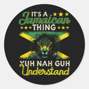 Yuh Nah Guh Understand, Its a Jamaican Thing Jamai Classic Round Sticker