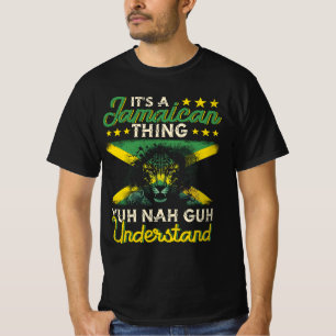 Yuh Nah Guh Understand, Its a Jamaican Thing Jamai T-Shirt