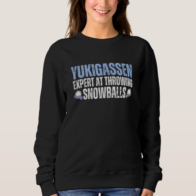 Yukigassen Expert At Throwing Snowballs Sweatshirt (Front)
