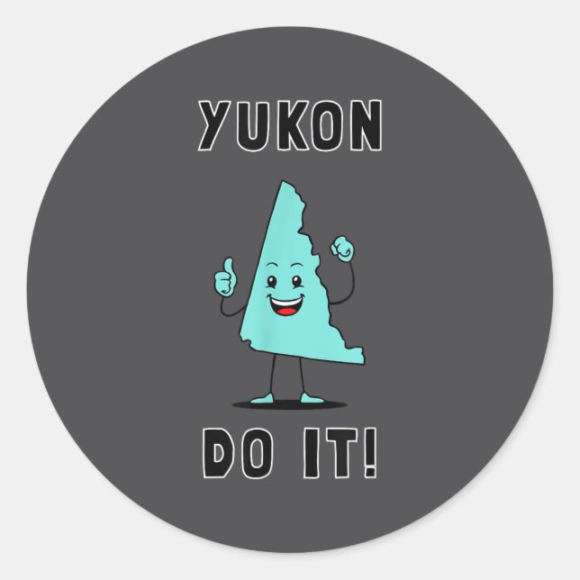 Yukon Do It - Funny Yukon Canada Motivational  Classic Round Sticker (Front)