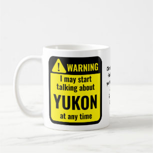 Yukon Funny Personalized Warning Coffee Mug