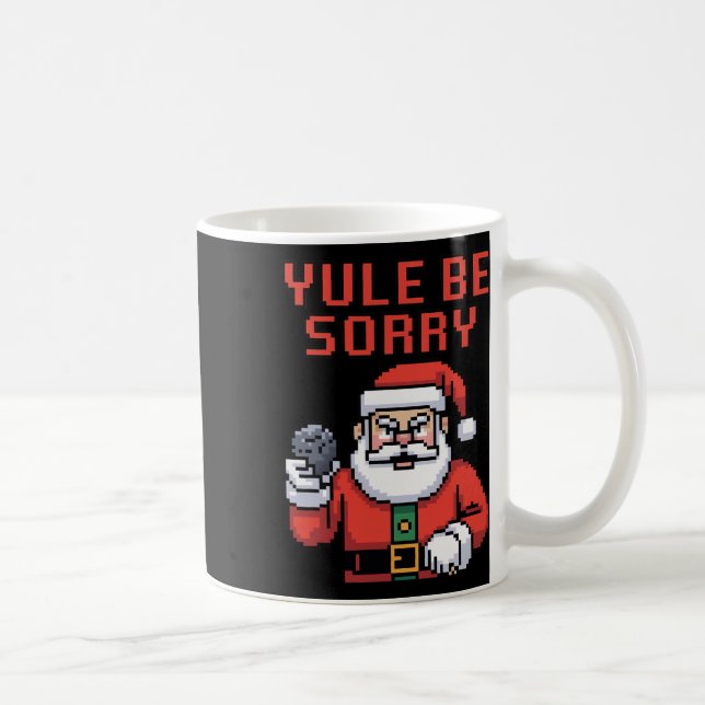 Yule Be Sorry Angry Santa Ugly Christmas  Coffee Mug (Right)