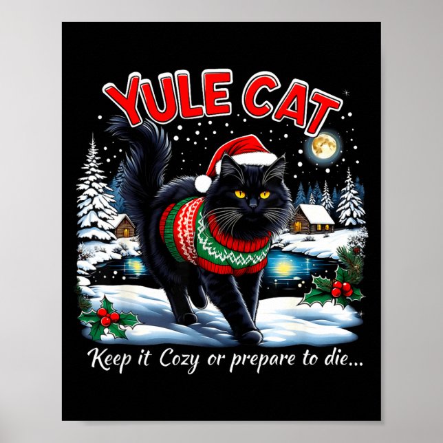 Yule Cat Keep It Cozy Funny Christmas Quote  Poster (Front)