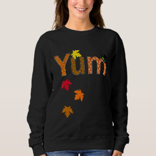 Yum Thanksgiving Dinner Celebration Family Fall Le Sweatshirt