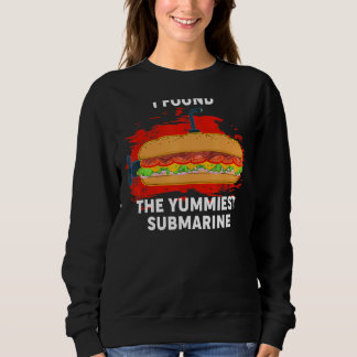 Yummiest Submarine Hoagie Sub Sandwich Pun Food Sweatshirt