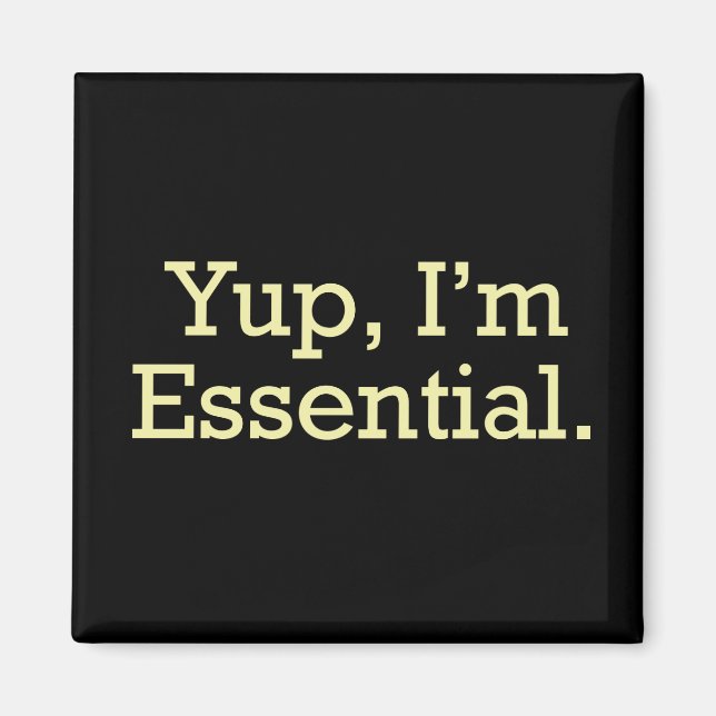 Yup, I'm Essential. Magnet (Front)