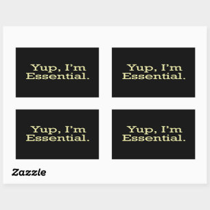 Yup, I'm Essential. Rectangular Sticker