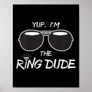 Yup Im The Ring Dude - Funny Kids Ring Bearer  Poster