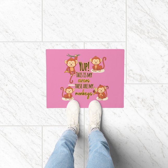 Yup! This is My Circus These Are My Four Monkeys Doormat (Indoor)