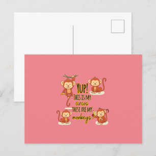 Yup! This is My Circus These Are My Four Monkeys Postcard