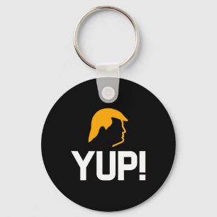 Yup! Trump 2020 Key Ring