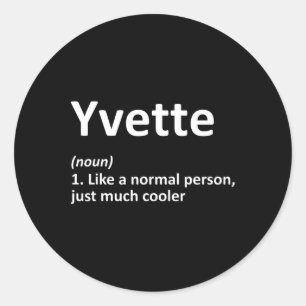 Yvette Definition Personalised Name Funny Birthday Classic Round Sticker