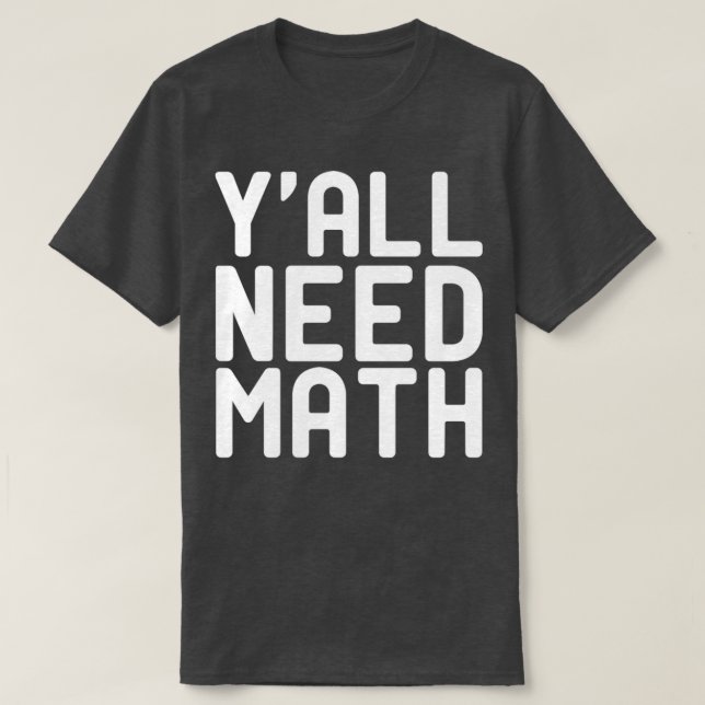 yx27all need math 2 T-Shirt (Design Front)