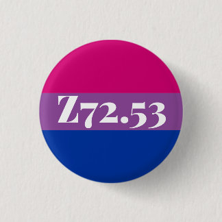 Z72.53: High Risk Bisexual 3 Cm Round Badge