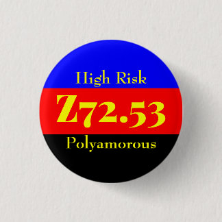 Z72.53: High Risk Bisexual - Polyamory 3 Cm Round Badge