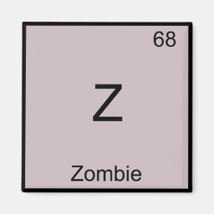Z - Zombie Funny Chemistry Element Symbol T-Shirt Magnet