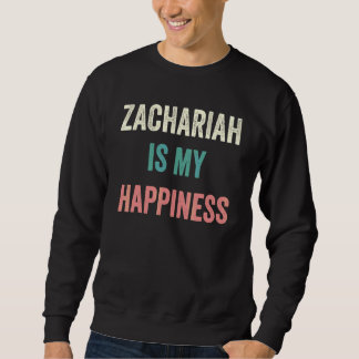 Zachariah Is My Happiness Sweatshirt