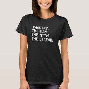 Zachary. The Man. The Myth. The Legend. Funny  Ide T-Shirt