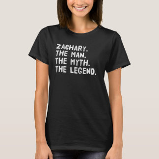 Zachary The Man The Myth The Legend Funny  Idea T-Shirt