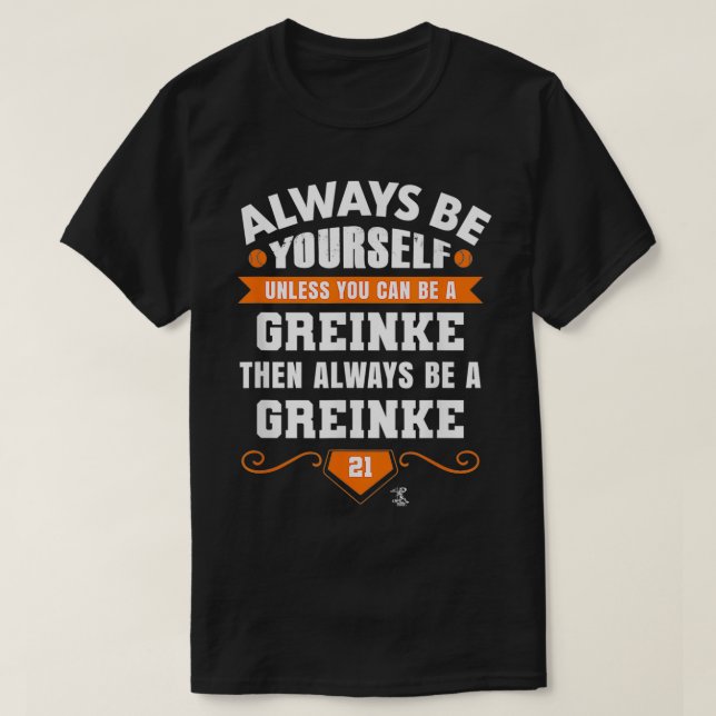 Zack Greinke Always be Yourself Gameday  T-Shirt (Design Front)