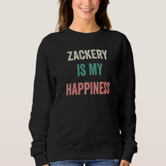 Zackery Is My Happiness   Sweatshirt
