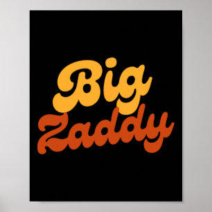 Zaddy Dad Daddy Father Fathers Day Poster