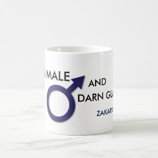 ZAKARMAN MUG: BORN MALE AND DARN GLAD OF IT! COFFEE MUG