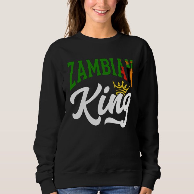 Zambian King Zambian Zambia Zambian Flag Sweatshirt (Front)