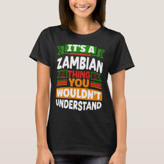Zambian Zambia Zambian Flag Its A Zambian Thing T-Shirt