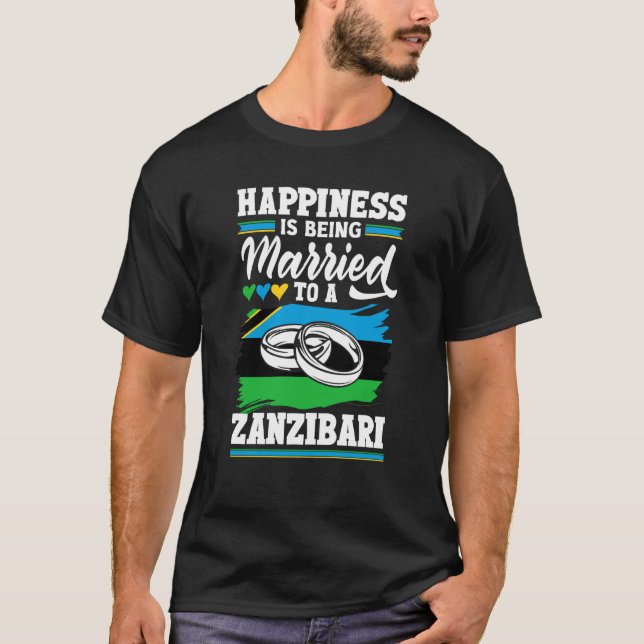 Zanzibar Flag Happiness Is Being Married To A Zanz T-Shirt (Front)