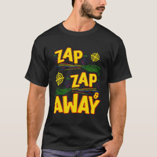 Zap Zap Away Player Laser Tag Team T-Shirt