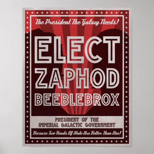 Zaphod Beeblebrox Campaign Poster (Front)